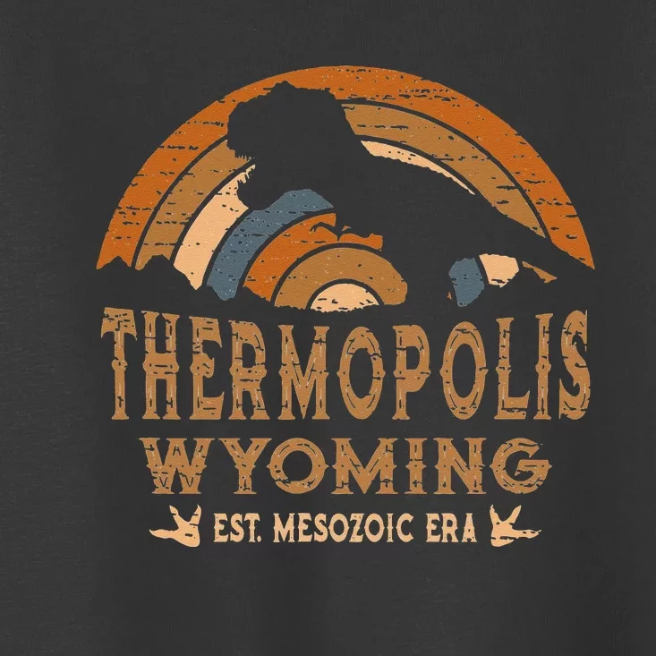 Thermopolis Wyoming WY Dino Dinosaur Paleontology T Rex Toddler T-Shirt