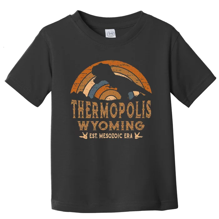 Thermopolis Wyoming WY Dino Dinosaur Paleontology T Rex Toddler T-Shirt