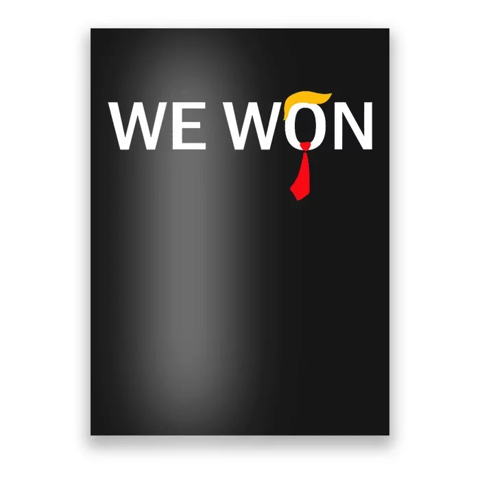 Trump We Won Wins Inauguration 47 Us President 2025 Election Poster