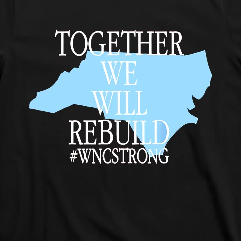 Together We Will Rebuild Wnc Strong T-Shirt