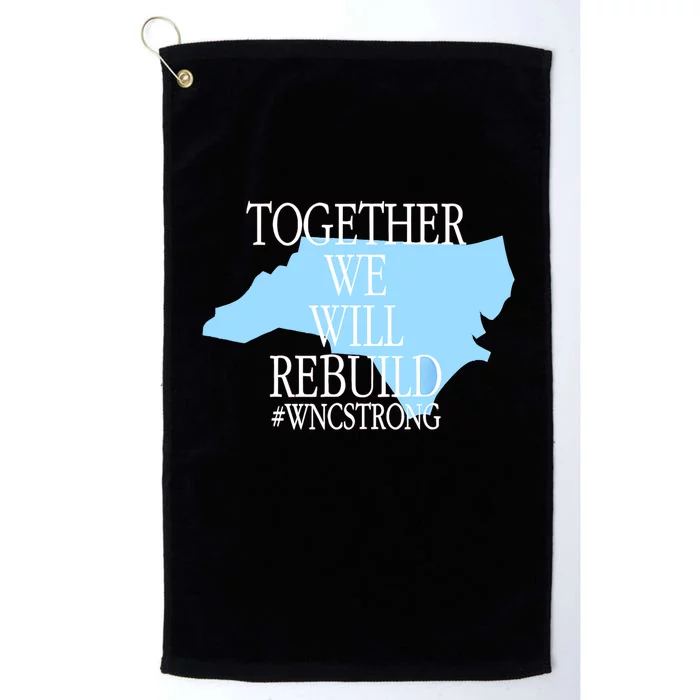 Together We Will Rebuild Wnc Strong Platinum Collection Golf Towel