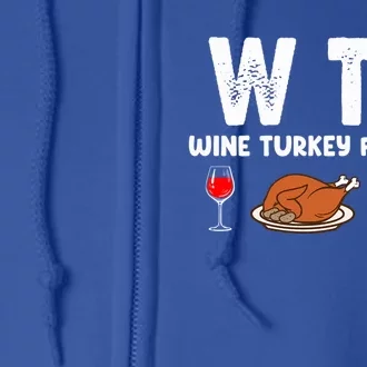 Thanksgiving Wtf Wine Turkey Family Football Funny Party Gift Full Zip Hoodie