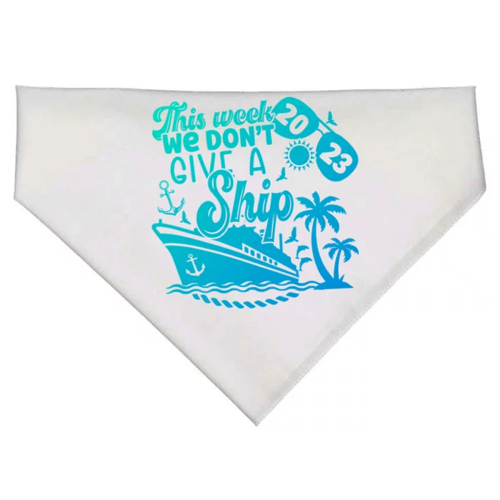 This Week We Don’T Give A Ship Funny Cruise Summer Vacation Funny Gift USA-Made Doggie Bandana