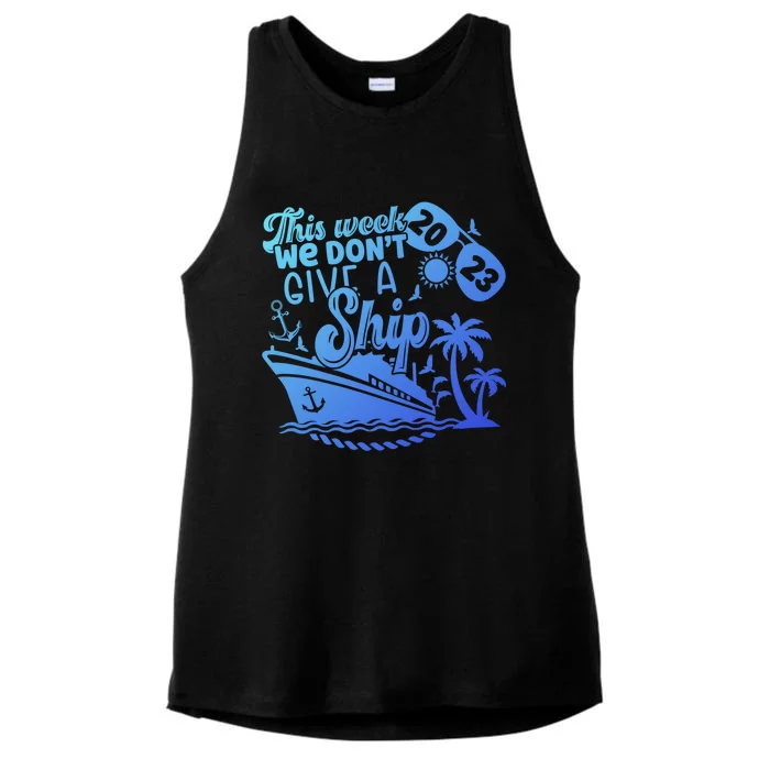 This Week We Don’T Give A Ship Funny Cruise Summer Vacation Funny Gift Ladies Tri-Blend Wicking Tank