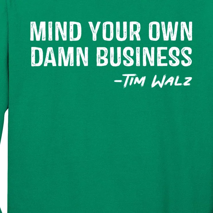 Tim Walz Waltz Mind Your Own Damn Business Long Sleeve Shirt