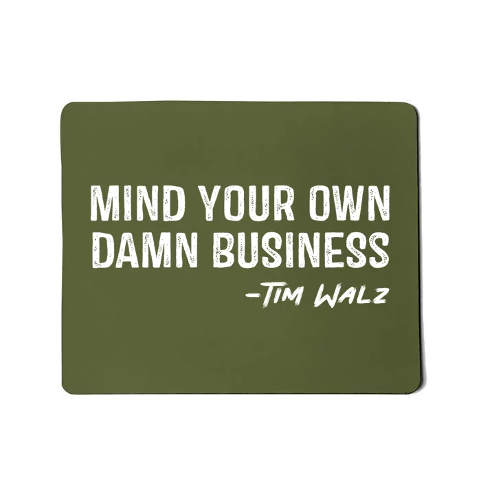 Tim Walz Waltz Mind Your Own Damn Business Mousepad