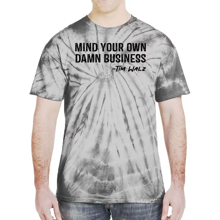 Tim Walz Waltz Mind Your Own Damn Business Tie-Dye T-Shirt