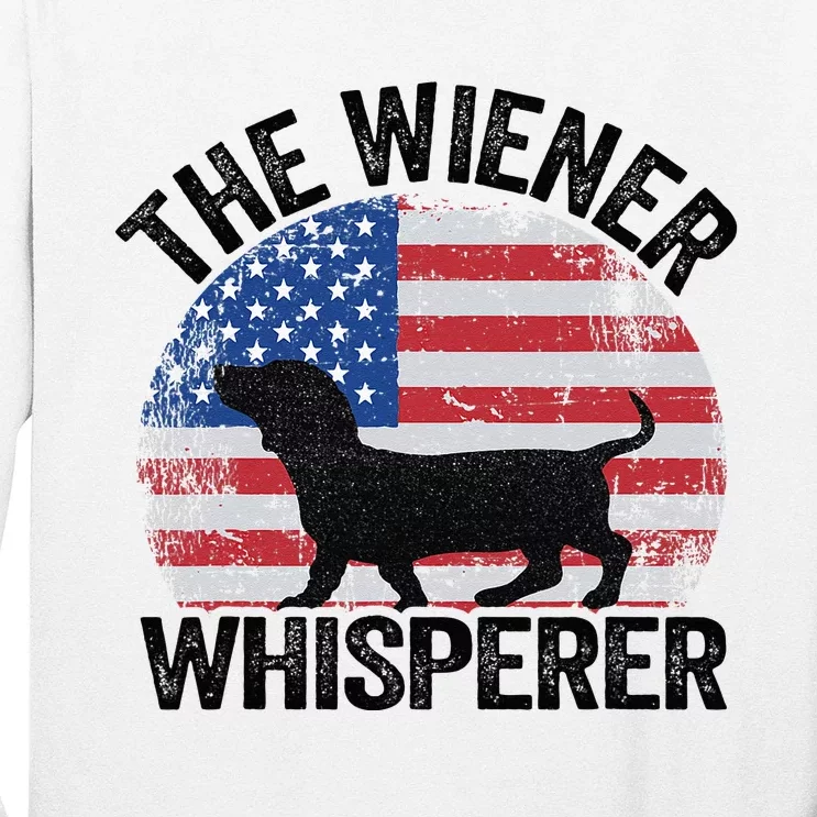 The Wiener Whisperer American Flag Dachshund Dog 4th Of July Long Sleeve Shirt