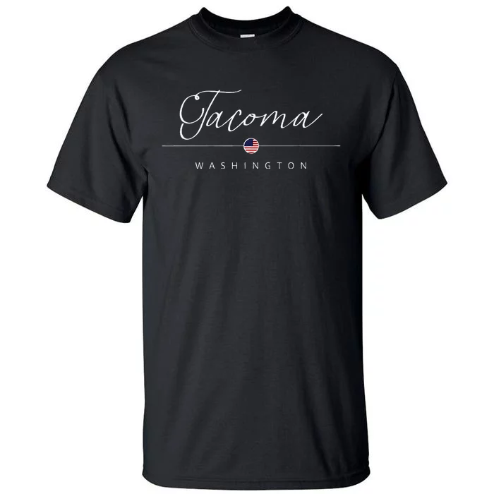 Tacoma Washington WA On Tacoma Tall T-Shirt