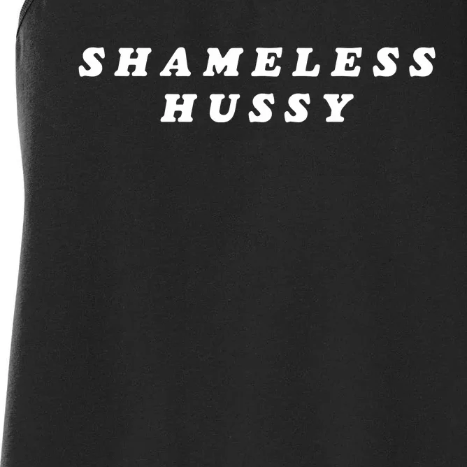 The Woman Wearing Shameless Hussy Women's Racerback Tank