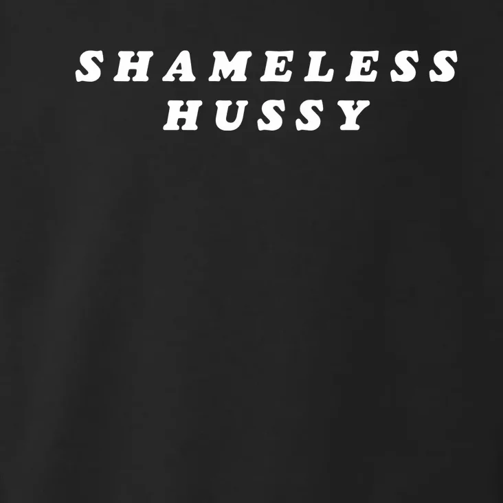 The Woman Wearing Shameless Hussy Toddler Hoodie