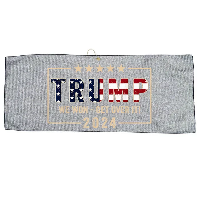 Trump We Won Get Over It 2024 President 47th Of White House Large Microfiber Waffle Golf Towel