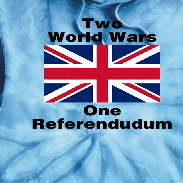 Two World Wars One Referendudum Tie Dye Hoodie