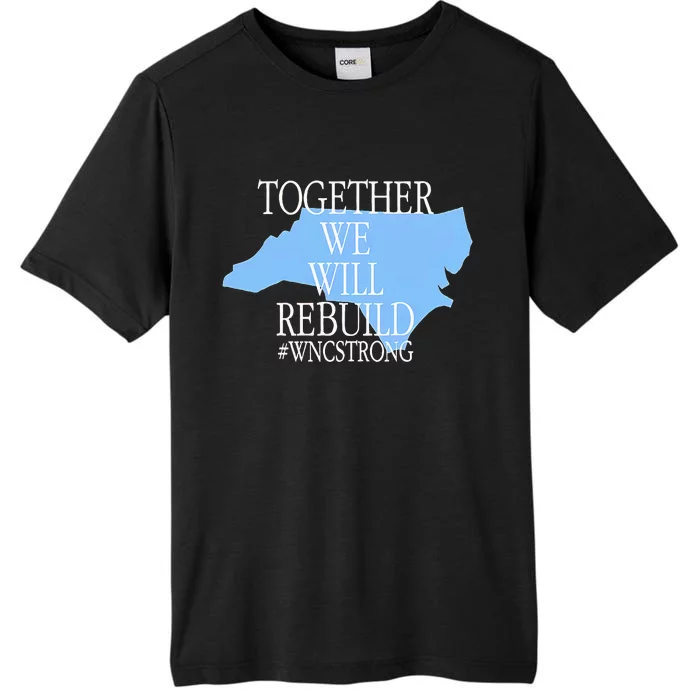 Together We Will Rebuild Wnc Strong ChromaSoft Performance T-Shirt