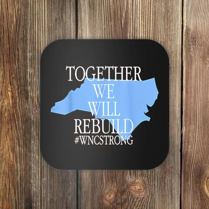 Together We Will Rebuild Wnc Strong Coaster