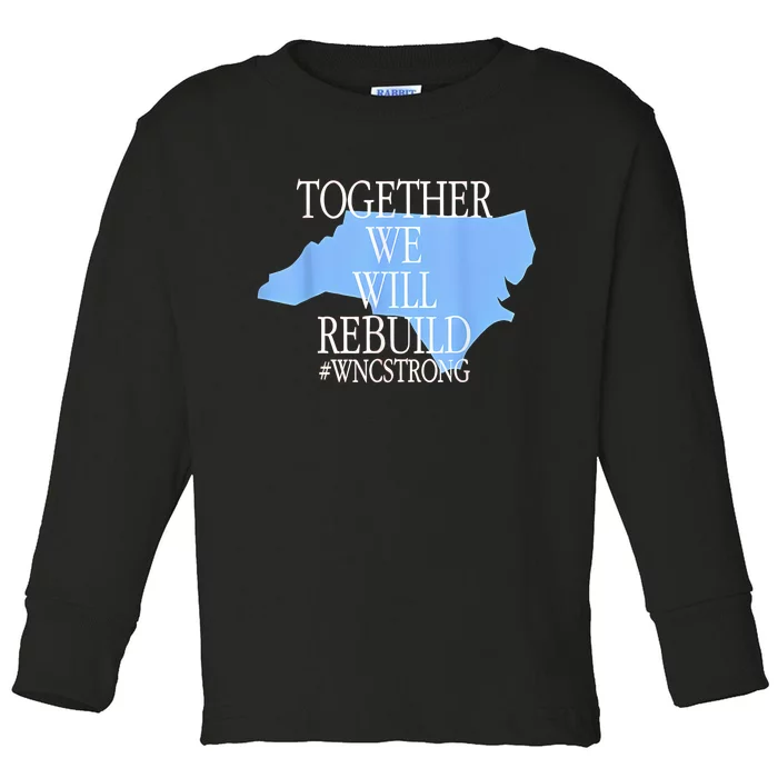 Together We Will Rebuild Wnc Strong Toddler Long Sleeve Shirt