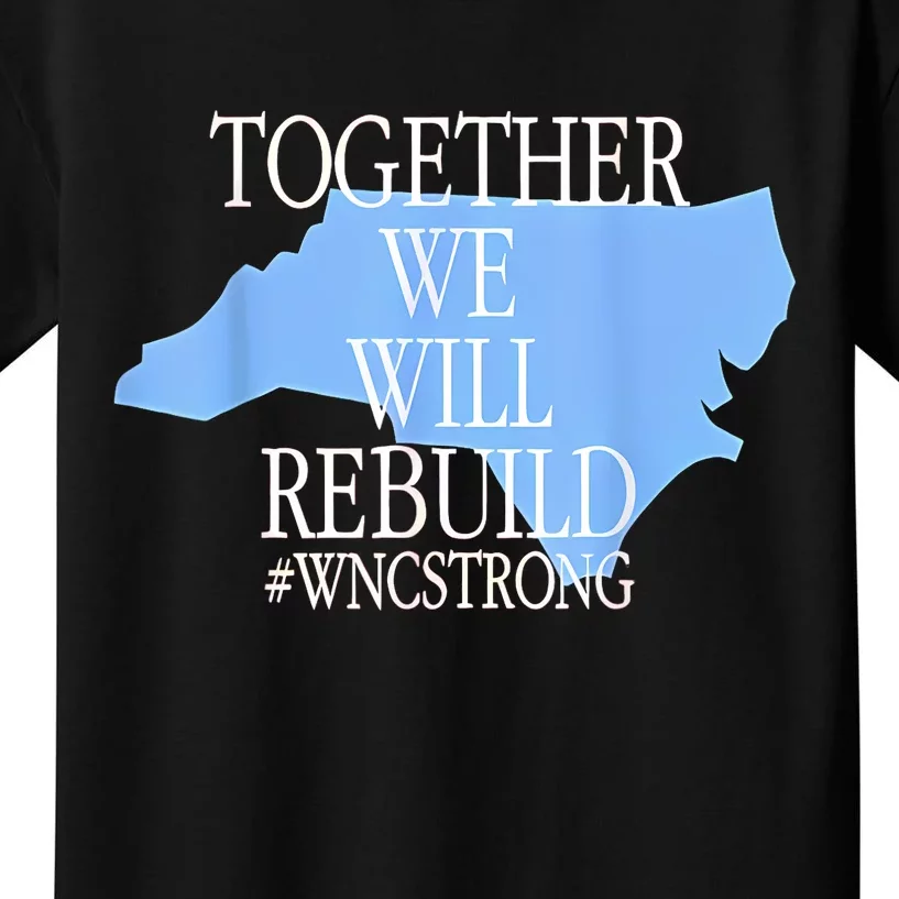 Together We Will Rebuild Wnc Strong Kids T-Shirt