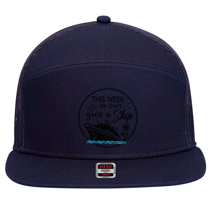 This Week We Dont Give AShip 7 Panel Mesh Trucker Snapback Hat