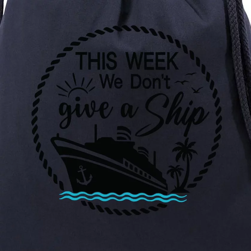 This Week We Dont Give AShip Drawstring Bag