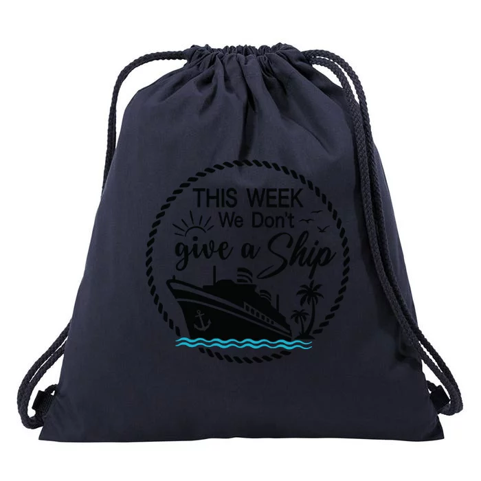 This Week We Dont Give AShip Drawstring Bag