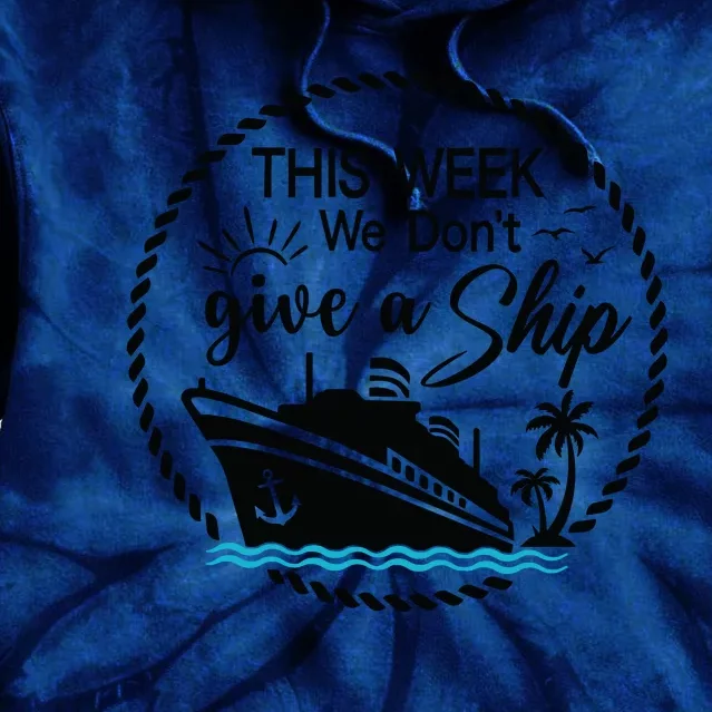 This Week We Dont Give AShip Tie Dye Hoodie