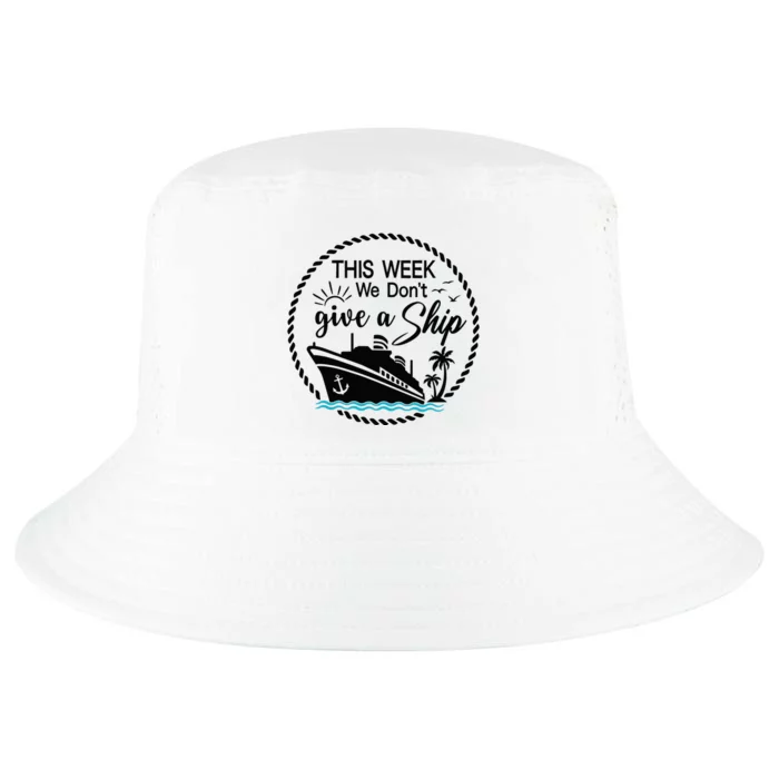 This Week We Dont Give AShip Cool Comfort Performance Bucket Hat