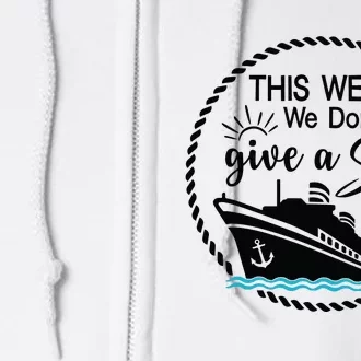 This Week We Dont Give AShip Full Zip Hoodie