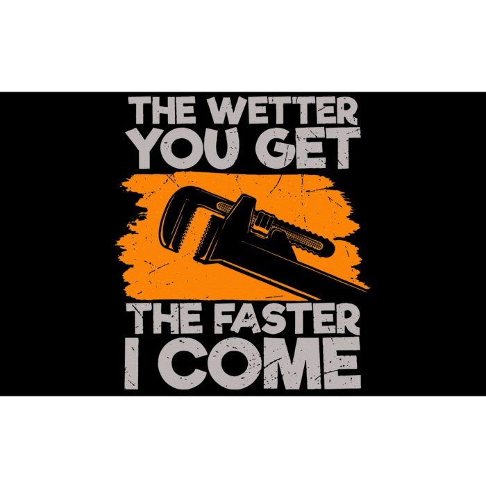 The Wetter You Get The Faster I Come Funny Plumbing Quote Bumper Sticker