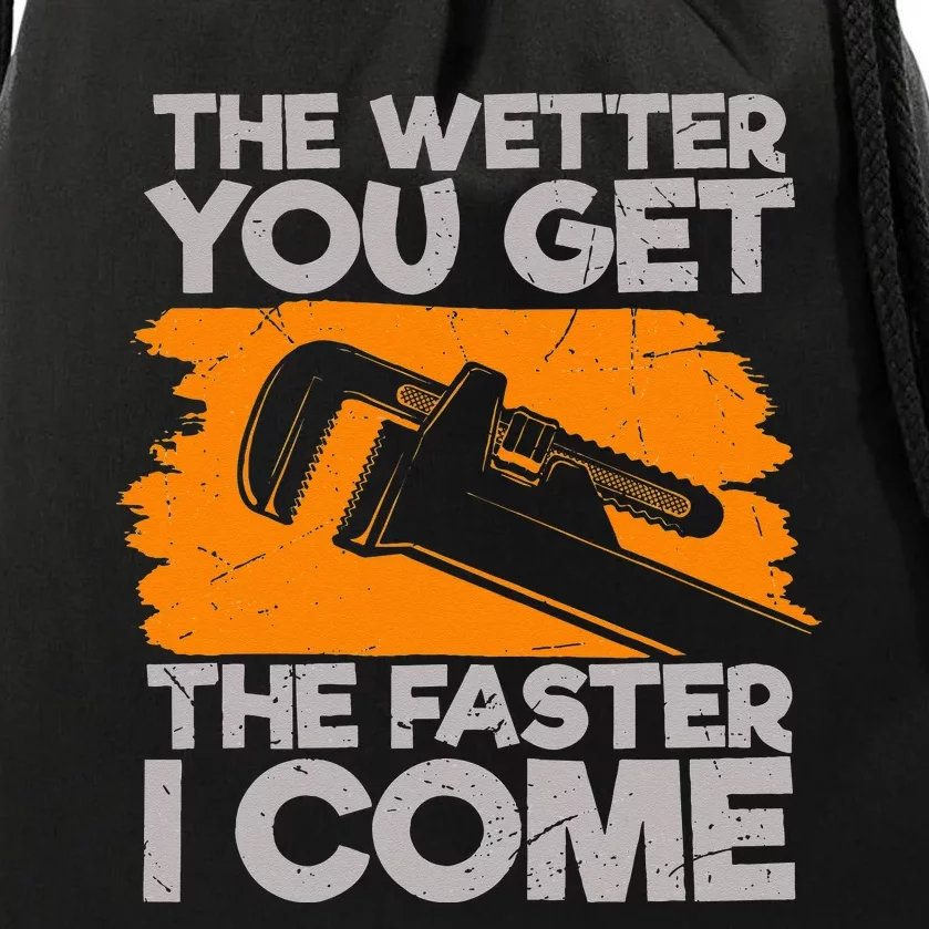 The Wetter You Get The Faster I Come Funny Plumbing Quote Drawstring Bag