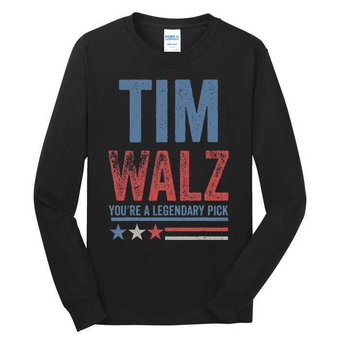 Tim Walz You’Re A Legendary Pick Tall Long Sleeve T-Shirt