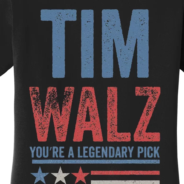 Tim Walz You’Re A Legendary Pick Women's T-Shirt