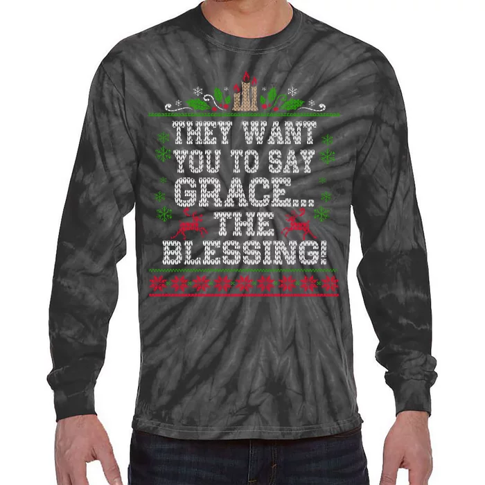 They Want You To Say Grace The Blessing Ugly Christmas Tie-Dye Long Sleeve Shirt