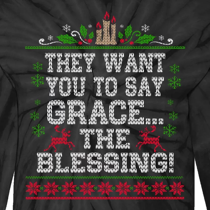 They Want You To Say Grace The Blessing Ugly Christmas Tie-Dye Long Sleeve Shirt