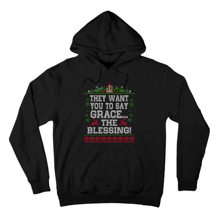 They Want You To Say Grace The Blessing Ugly Christmas Tall Hoodie