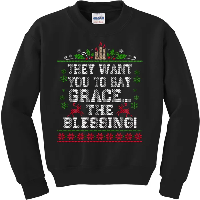 They Want You To Say Grace The Blessing Ugly Christmas Kids Sweatshirt