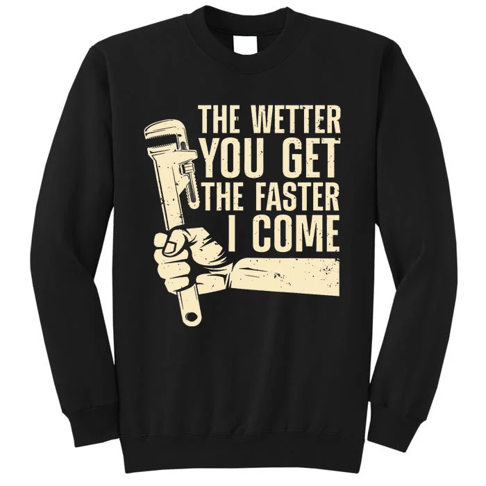 The Wetter You Get The Faster I Come Pumper Tall Sweatshirt