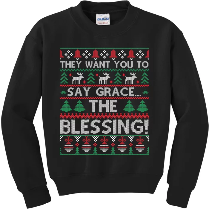 They Want You To Say Grace The Blessing Ugly Xmas Kids Sweatshirt