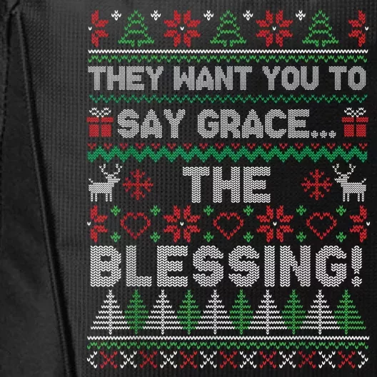 They Want You To Say Grace The Blessing Ugly Christmas Funny City Backpack