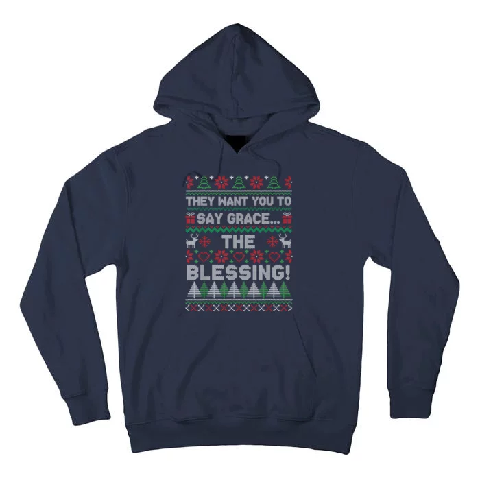 They Want You To Say Grace The Blessing Ugly Christmas Funny Tall Hoodie