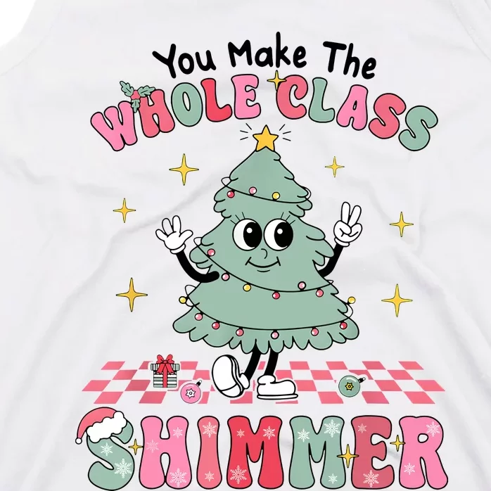 Teacher Xmas You Make The Whole Class Shimmer Christmas Tank Top