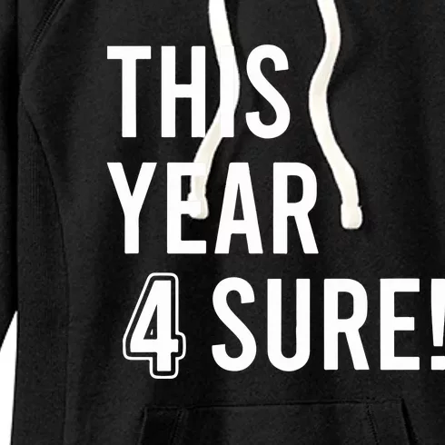 This Year 4 Sure Women's Fleece Hoodie