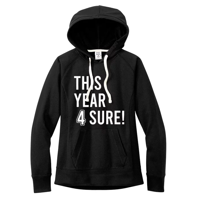 This Year 4 Sure Women's Fleece Hoodie