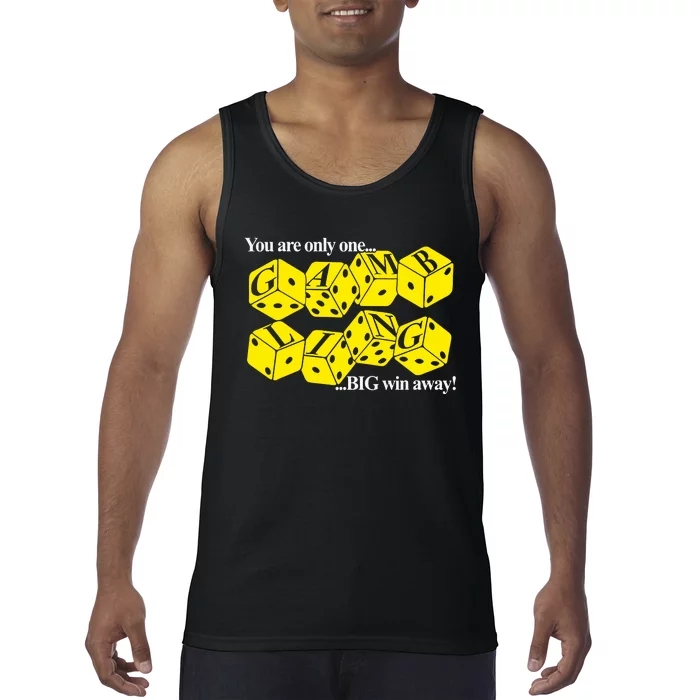 Theclassy You Are Only One Big Win Away Gambling Tank Top