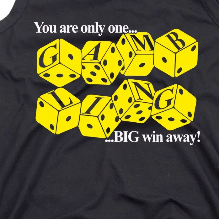 Theclassy You Are Only One Big Win Away Gambling Tank Top