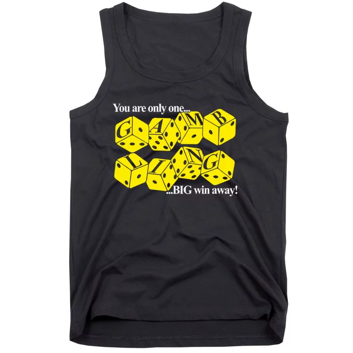 Theclassy You Are Only One Big Win Away Gambling Tank Top