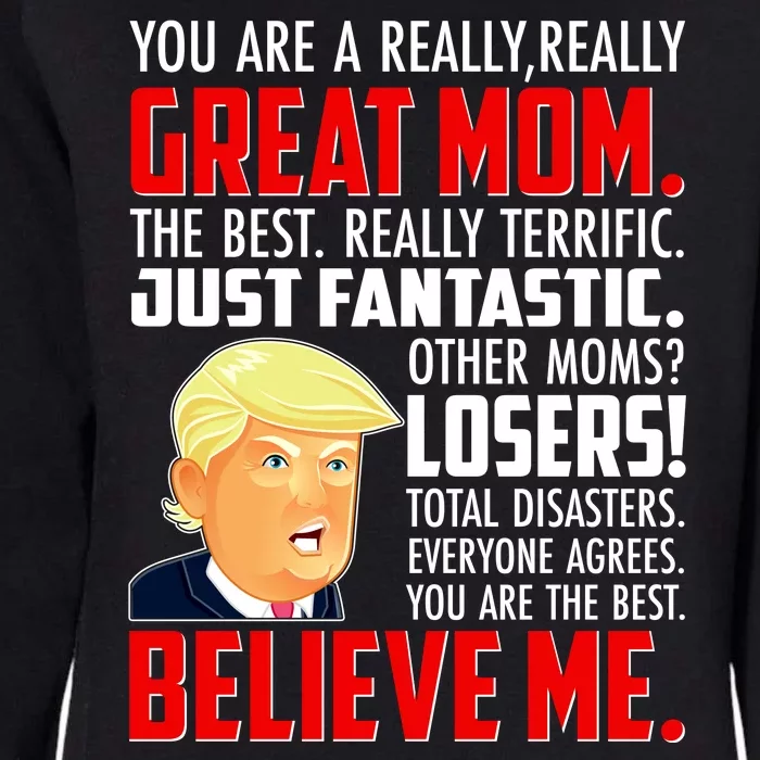 Trump You Are A Really Really Great Mom Womens California Wash Sweatshirt