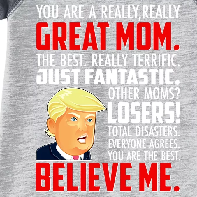 Trump You Are A Really Really Great Mom Infant Baby Jersey Bodysuit