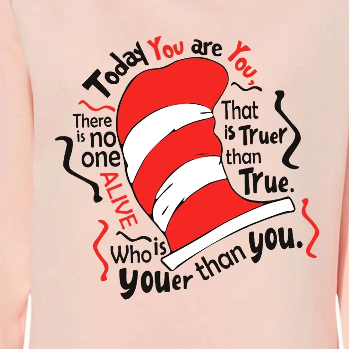 Today You Are You That Is Truer Than True Womens California Wash Sweatshirt