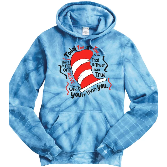 Today You Are You That Is Truer Than True Tie Dye Hoodie