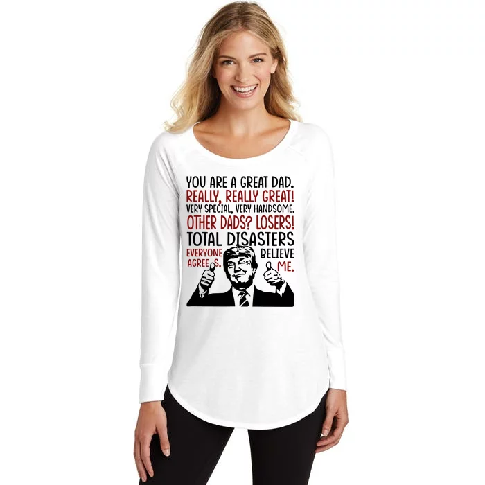 Trump You Are A Great Dad Donald Trump Dad Funny Trump Fathers Day Women's Perfect Tri Tunic Long Sleeve Shirt